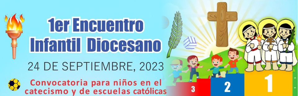 1er. Encuento Infantil Diocesano. 24 de Septiembre 2023